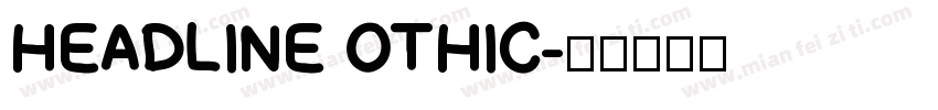 HEADLINE OTHIC字体转换